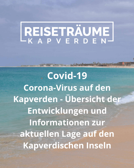 Hinweistext: Covid-19 - Corona-Virus auf den Kapverden - Übersicht der Entwicklungen und Informationen zur aktuellen Lage auf den Kapverdischen Inseln